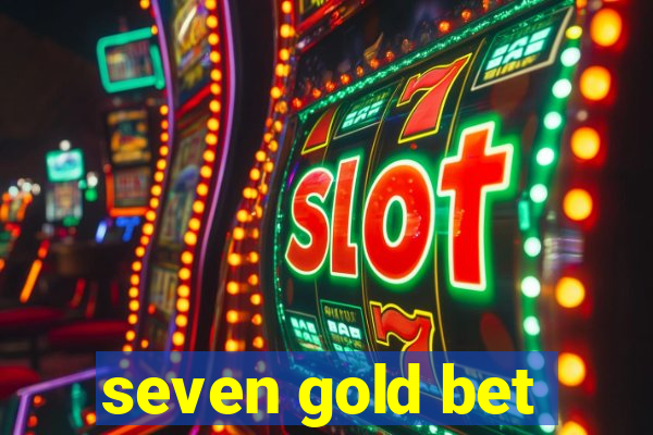 seven gold bet